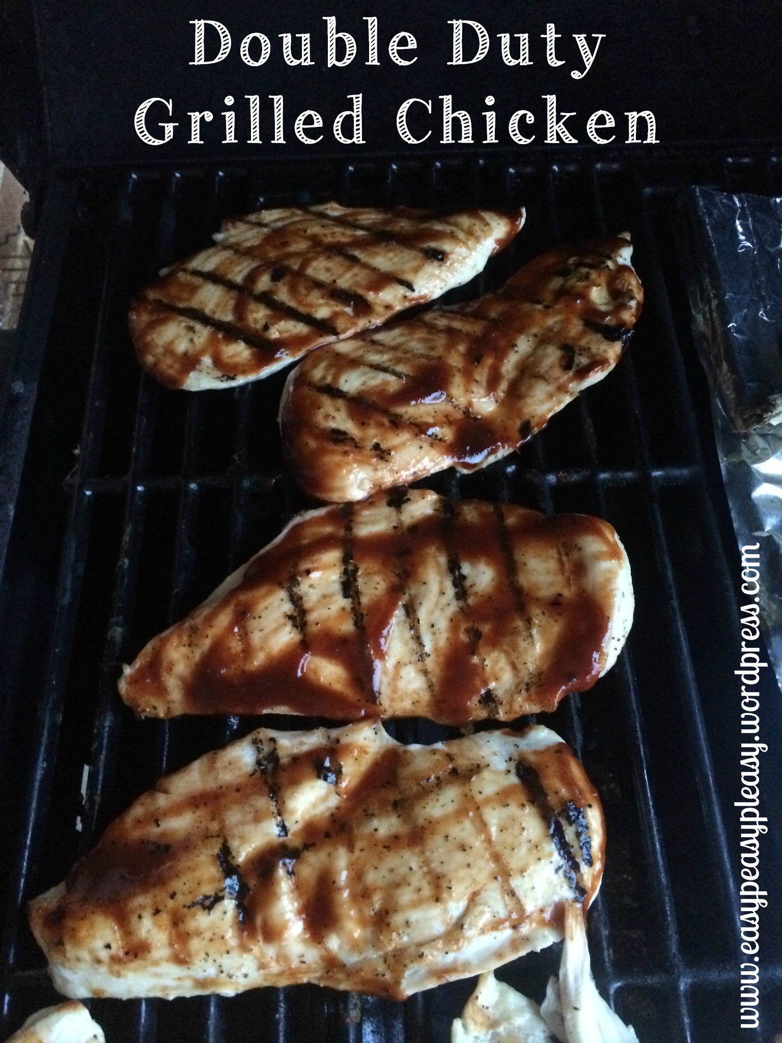 Double Duty Grilled Chicken you only grill once for two meals
