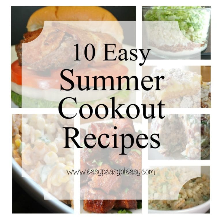 Make summer no hassle with these 10 Easy Summer Cookout Recipes!