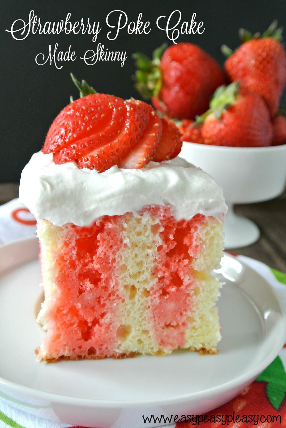 Strawberry Poke Cake Made Skinny is my lightened up version to this decadent dessert!