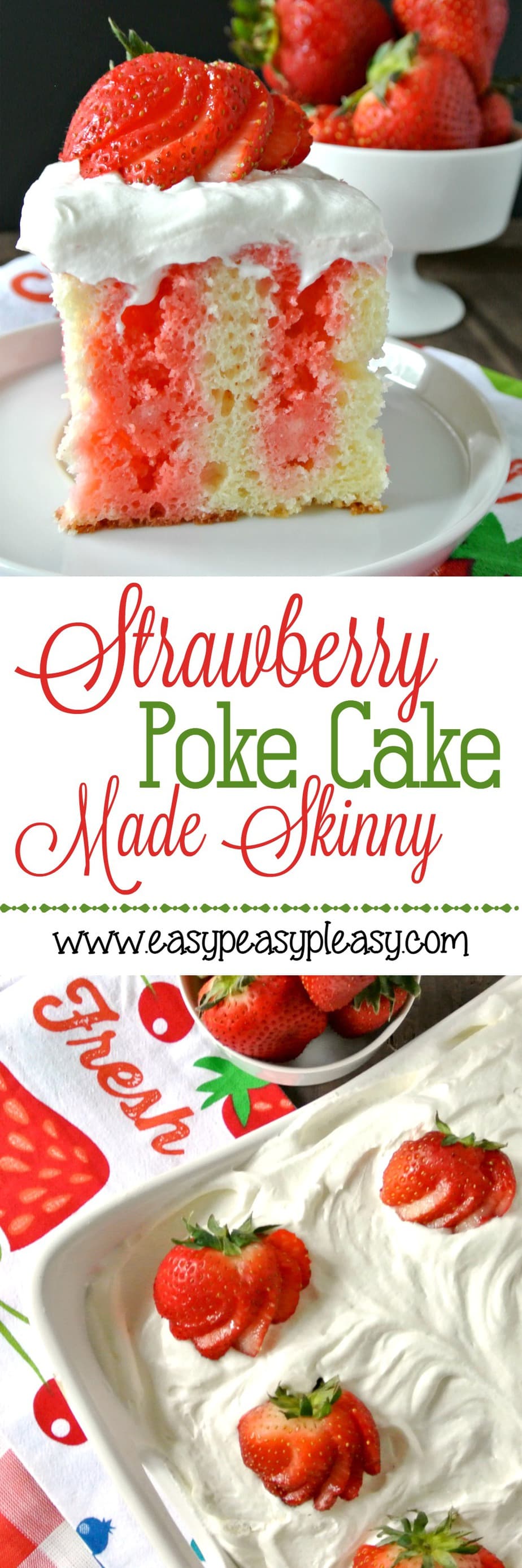 Strawberry Poke Cake Made skinny is the lightened up version of a yummy dessert!