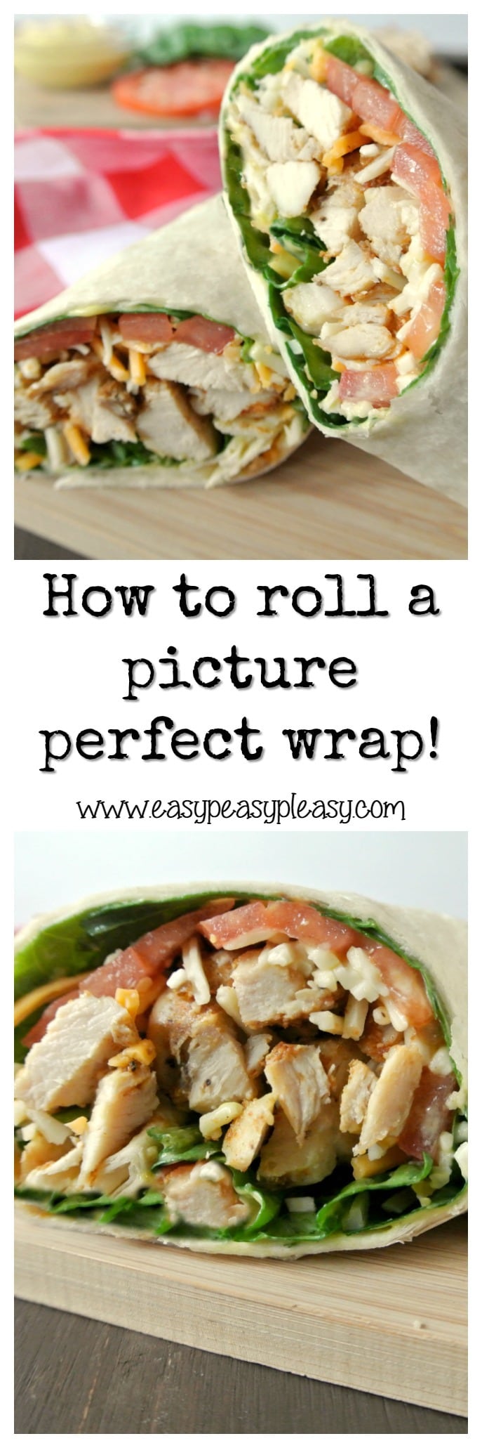 How to roll a picture perfect wrap plus recipe!