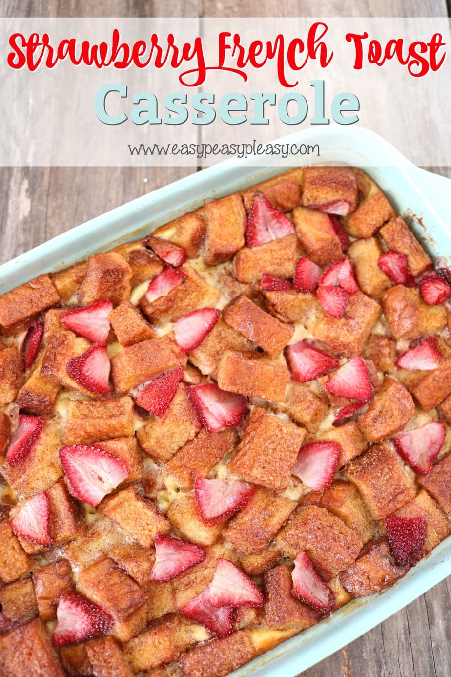 This Strawberry French Toast Casserole is sure to be a crowd pleaser. Only 7 ingredients to the perfect brunch or breakfast recipe.