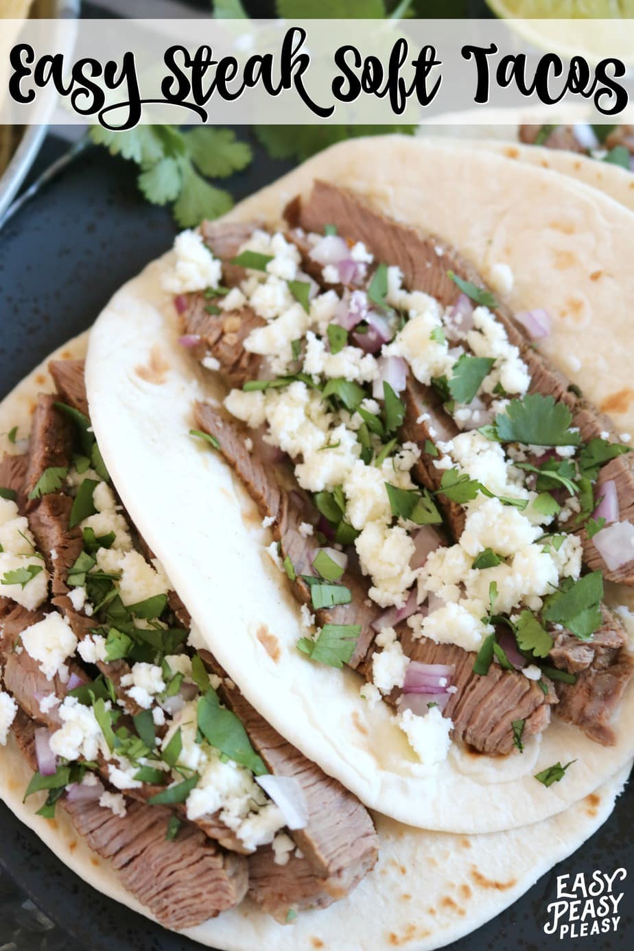 Easy Steak Tacos are perfect for Taco Tuesday or any day of the week!