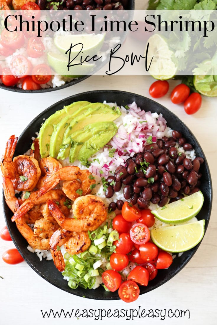 Chipotle Lime Shrimp Bowls Bring The Flavor Easy Peasy Pleasy